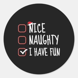 Nice Naughty I Have Fun Funny Christmas List Santa Classic Round Sticker
