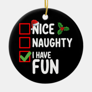 Nice Naughty I Have Fun Santa Christmas List Ceramic Ornament