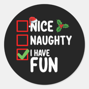 Nice Naughty I Have Fun Santa Christmas List Classic Round Sticker