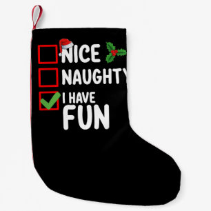 Nice Naughty I Have Fun Santa Christmas List Small Christmas Stocking