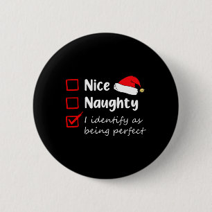Nice Naughty I Identify As Being Perfect Christmas 6 Cm Round Badge