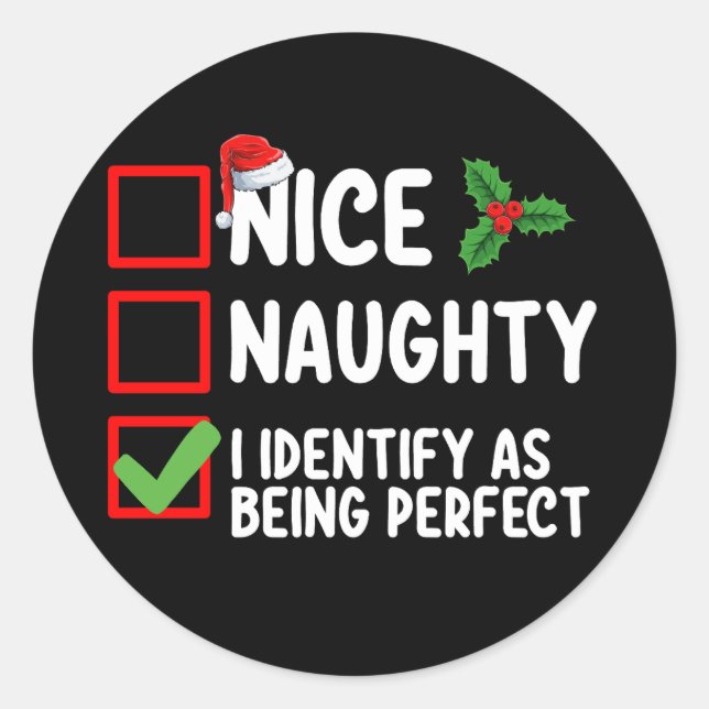 Nice Naughty I Identify As Being Perfect Christmas Classic Round Sticker (Front)