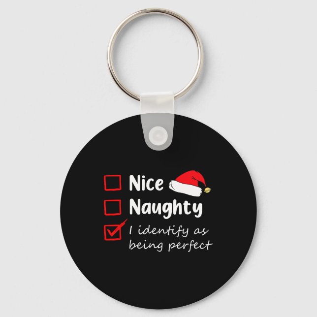 Nice Naughty I Identify As Being Perfect Christmas Key Ring (Front)