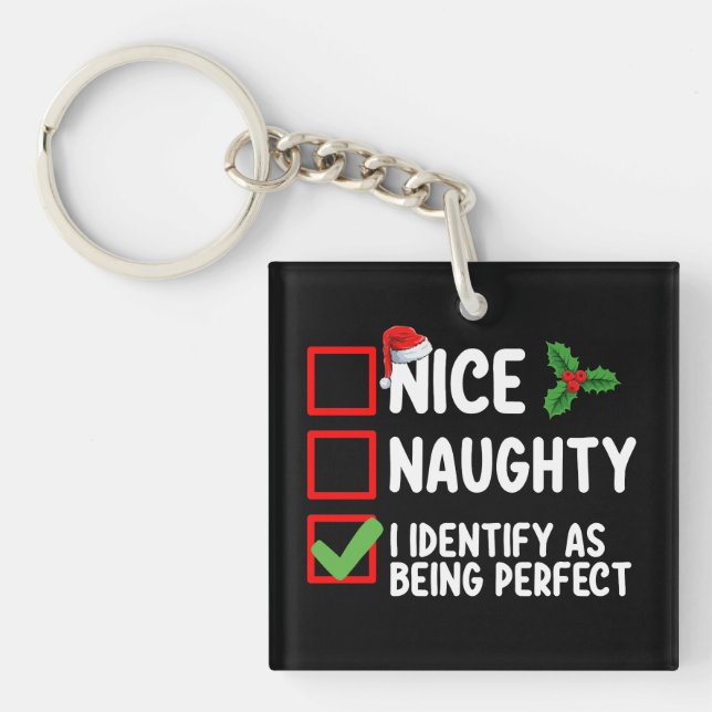 Nice Naughty I Identify As Being Perfect Christmas Key Ring (Front)