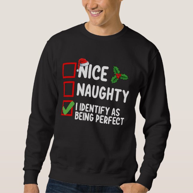 Nice Naughty I Identify As Being Perfect Christmas Sweatshirt (Front)