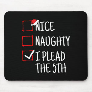 Nice Naughty I Plead The 5th Funny Christmas Mouse Pad