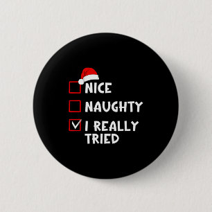 Nice Naughty I Really Tried Funny Christmas List 6 Cm Round Badge