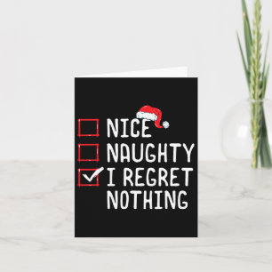 Nice Naughty I Regret Nothing Christmas List  Card