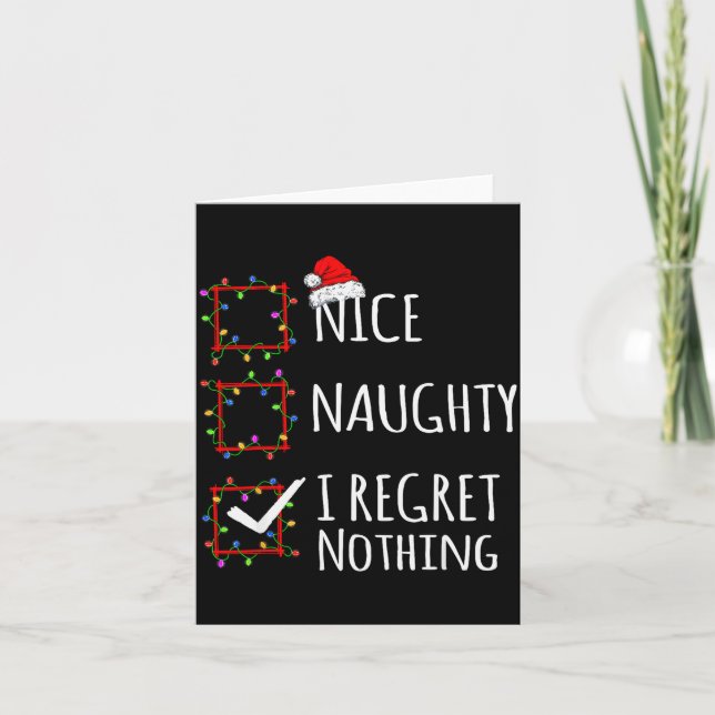 Nice Naughty I Regret Nothing Christmas List Funny Card (Front)