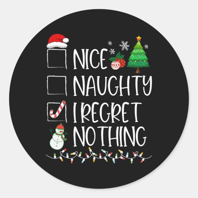 Nice Naughty I Regret Nothing Christmas List Santa Classic Round Sticker (Front)