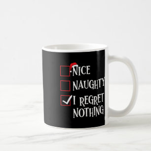 Nice Naughty I Regret Nothing Christmas List Santa Coffee Mug