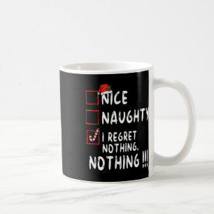 Nice Naughty I Regret Nothing Christmas List Santa Coffee Mug