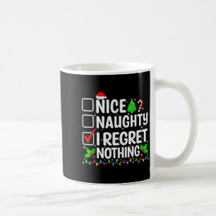 Nice Naughty I Regret Nothing Christmas List Santa Coffee Mug