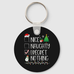 Nice Naughty I Regret Nothing Christmas List Santa Key Ring
