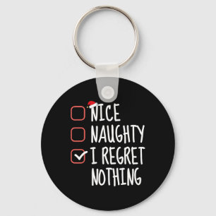 Nice Naughty I Regret Nothing Christmas List Santa Key Ring