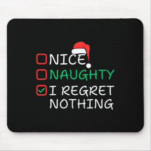 Nice Naughty I Regret Nothing Christmas List Santa Mouse Pad