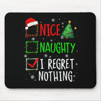 Nice Naughty I Regret Nothing Christmas List Santa Mouse Pad