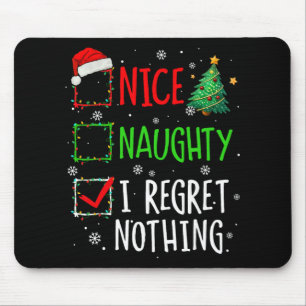 Nice Naughty I Regret Nothing Christmas List Santa Mouse Pad