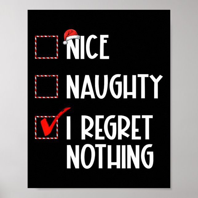 Nice Naughty I Regret Nothing Christmas List Santa Poster (Front)