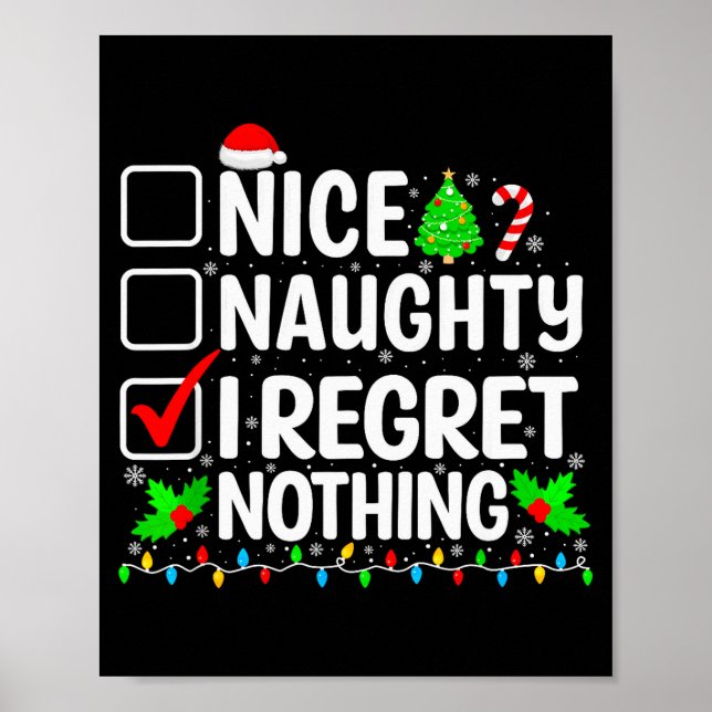 Nice Naughty I Regret Nothing Christmas List Santa Poster (Front)