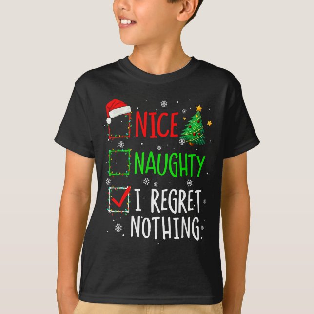Nice Naughty I Regret Nothing Christmas List Santa T-Shirt (Front)