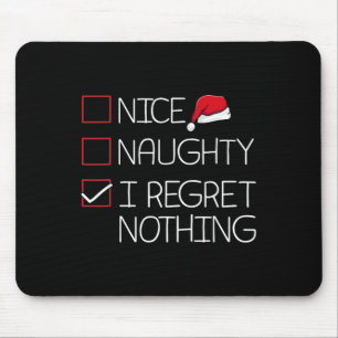 Nice Naughty I Regret Nothing Christmas Pajama Fun Mouse Pad