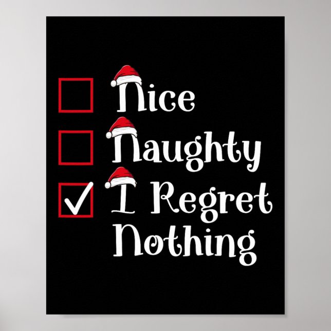 Nice Naughty I Regret Nothing Cute Christmas  Poster (Front)