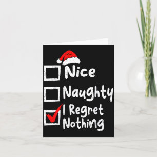 Nice Naughty I Regret Nothing Funny Christmas List Card