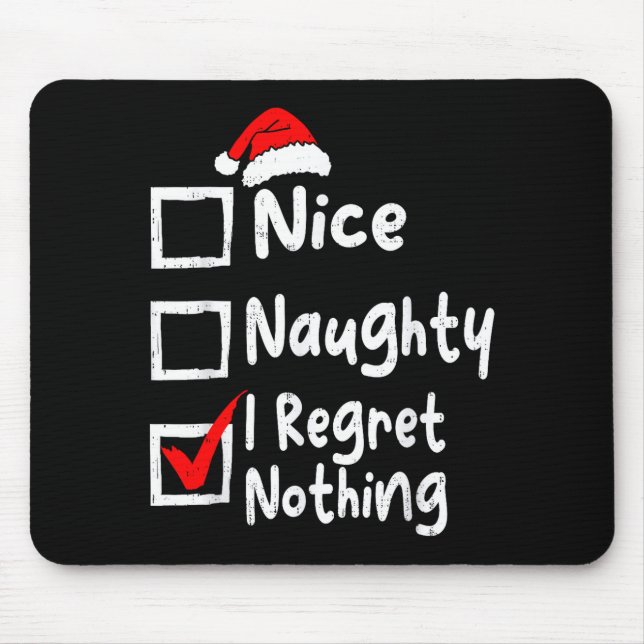 Nice Naughty I Regret Nothing Funny Christmas List Mouse Pad (Front)