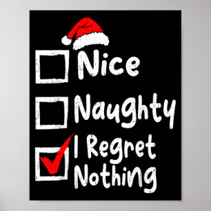 Nice Naughty I Regret Nothing Funny Christmas List Poster