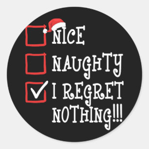 Nice Naughty I Regret Nothing Funny Christmas Xmas Classic Round Sticker