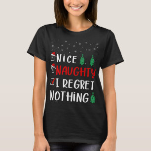 Nice Naughty I Regret Nothing Funny Santa Christma T-Shirt