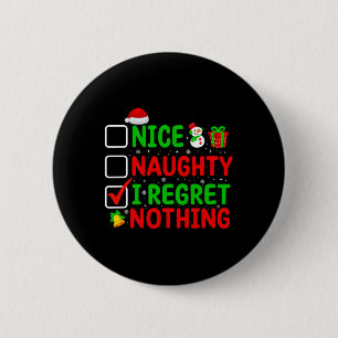 Nice Naughty I Regret Nothing Funny Xmas Family Me 6 Cm Round Badge