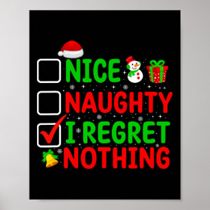 Nice Naughty I Regret Nothing Funny Xmas Family Me Poster