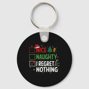 Nice Naughty I Regret Nothing Guilty Christmas Lis Key Ring
