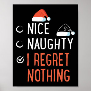 Nice Naughty I Regret Nothing Santa's List Christm Poster