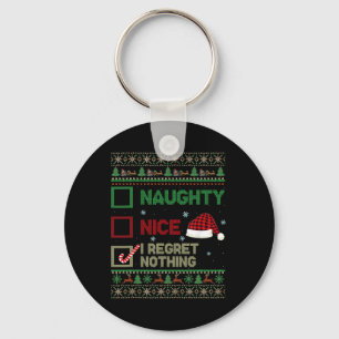 Nice Naughty I Regret Nothing Ugly Sweater Christm Key Ring