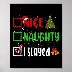 Nice Naughty I Slayed Christmas List Holiday Xmas Poster
