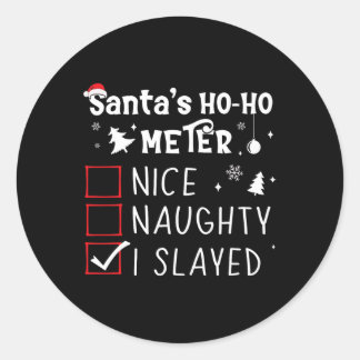 Nice Naughty I Slayed Christmas List Slaying Slay  Classic Round Sticker