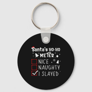 Nice Naughty I Slayed Christmas List Slaying Slay Key Ring