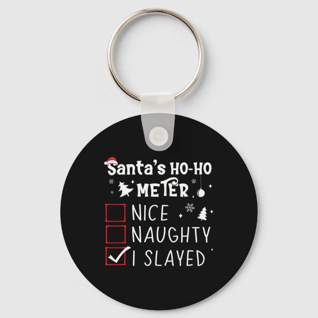 Nice Naughty I Slayed Christmas List Slaying Slay  Key Ring (Front)