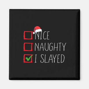 Nice Naughty I Slayed Christmas List Xmas Santa Cl Magnet