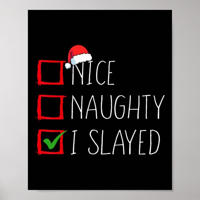 Nice Naughty I Slayed Christmas List Xmas Santa Cl Poster (Front)