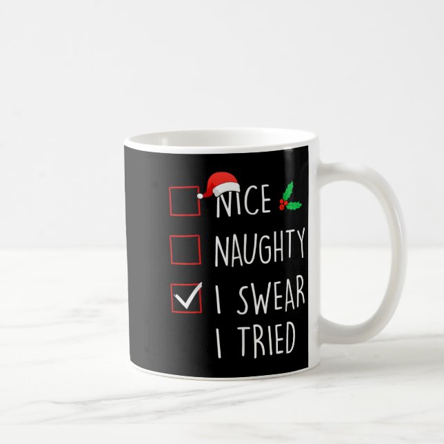 Nice Naughty I Swear I Tried Christmas Family Matc Coffee Mug (Right)