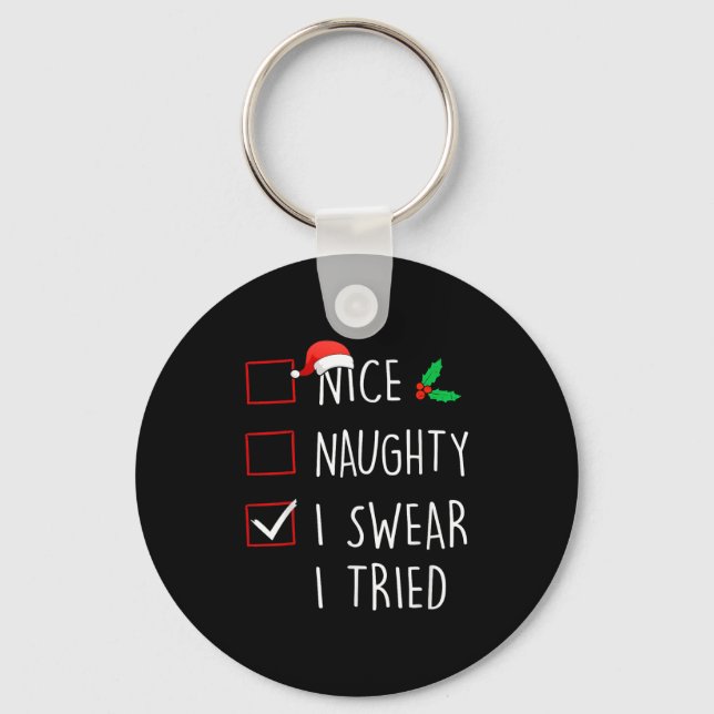 Nice Naughty I Swear I Tried Christmas Family Matc Key Ring (Front)