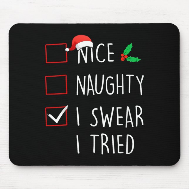 Nice Naughty I Swear I Tried Christmas Family Matc Mouse Pad (Front)