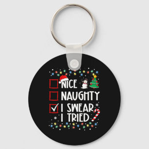 Nice Naughty I Swear I Tried Christmas Family Xmas Key Ring