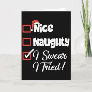 Nice Naughty I Swear I Tried Christmas Funny  Card
