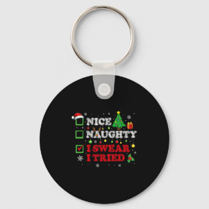 Nice Naughty I Swear I Tried Christmas List Cute F Key Ring