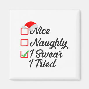 Nice Naughty I Swear I Tried Christmas List Family Magnet